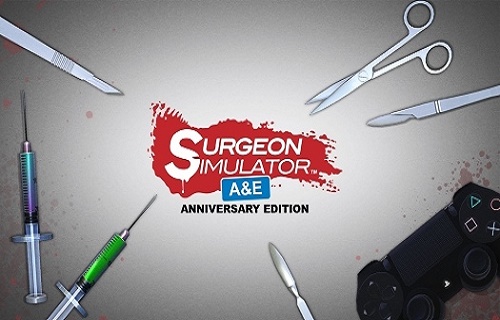 Surgeon Simulator - Anniversary Edition [SKIDROW]